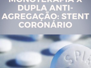 Monoterapia antiplaquetária de longo prazo não superior ao tratamento padrão após Stent