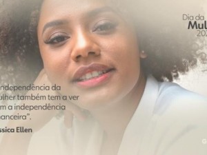 Jéssica Ellen acredita que o trabalho é a arma para dar independência à mulher