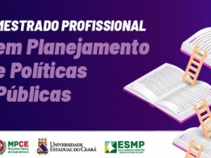 UECE lança edital para Mestrado Profissional em Políticas Públicas em parceria com a ESMP