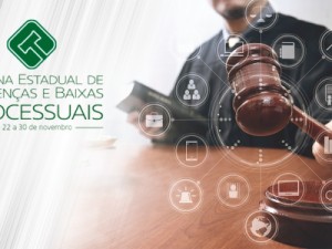 Semana Estadual de Sentenças e Baixas Processuais ocorre de 22 a 30 de novembro