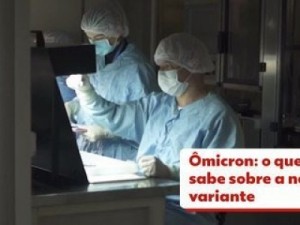 Farmacêuticas dizem já trabalhar em vacinas específicas para a variante ômicron do coronavírus