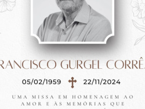 Família celebra hoje missa de 7º dia de vida eterna de Francisco Gurgel Correia