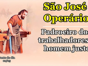 São José Operário Padroeiro dos Trabalhadores e Homem Justo
