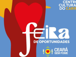 Governo do Ceará e Sebrae realizam 1ª Feira de Oportunidades Ceará Sem Fome no Cariri e Centro-Sul